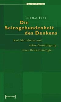 Die Seinsgebundenheit des Denkens - Thomas Jung - E-Book