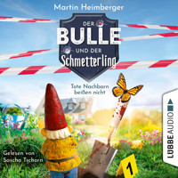 Tote Nachbarn beißen nicht - Der Bulle und der Schmetterling, Folge 1 (Ungekürzt) - Martin Heimberger - Hörbuch