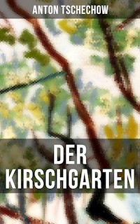 Der Kirschgarten - Anton Tschechow - E-Book