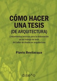 Cómo hacer una tesis (de arquitectura) - Flavio Bevilacqua - E-Book