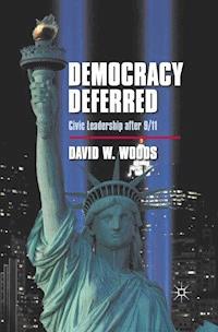 Democracy Deferred - D. Woods - E-Book