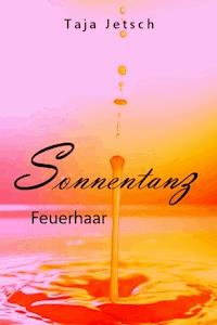 Sonnentanz - Taja Jetsch - E-Book
