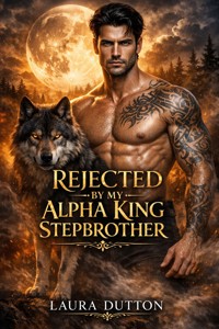 Rejected By My Alpha King Stepbrother - Laura Dutton - E-Book