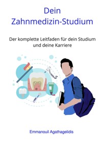 Dein Zahnmedizin-Studium - Emmanouil Agathagelidis - E-Book