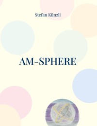 aM-Sphere - Stefan Künzli - E-Book