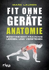 Fit ohne Geräte - Anatomie - Mark Lauren - E-Book