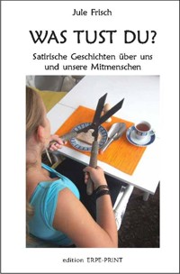 Was tust du? - Jule Frisch - E-Book