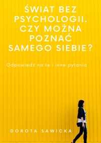 Świat bez psychologii - Sawicka Dorota - E-Book