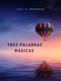 Tres palabras mágicas (traducido) - Uell S. - E-Book