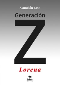 Generación Z Lorena - Asunción Laso Prieto - E-Book