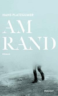Am Rand - Hans Platzgumer - E-Book