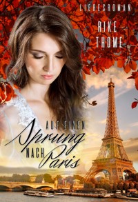Auf einen Sprung nach Paris - Rike Thome - E-Book