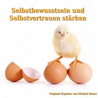 Selbstbewusstsein und Selbstvertrauen stärken - Michael Bauer - Hörbuch