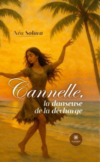 Cannelle, la danseuse de la décharge - Néa Solara - E-Book