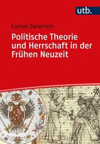 Politische Theorie und Herrschaft in der Frühen Neuzeit - Cornel Zwierlein - E-Book