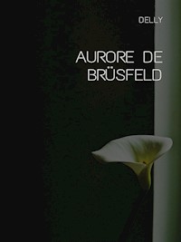 Aurore de Brüsfeld - Delly - E-Book