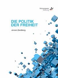 Die Politik der Freiheit - Jeroen Zandberg - E-Book