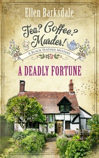 Tea? Coffee? Murder! - A Deadly Fortune - Ellen Barksdale - E-Book
