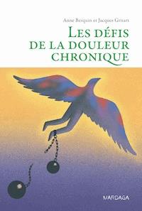 Les défis de la douleur chronique - Anne Berquin - E-Book