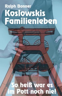 Koslowskis Familienleben - Ralph Bonner - E-Book