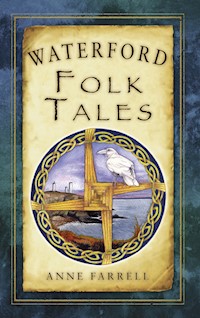 Waterford Folk Tales - Anne Farrell - E-Book