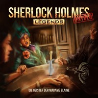 Sherlock Holmes Legends, Untold, Folge 6: Die Geister der Madame Elaine - Jacqueline Meintzinger - Hörbuch