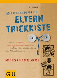 Noch mehr Ideen aus der Eltern-Trickkiste - Ute Glaser - E-Book