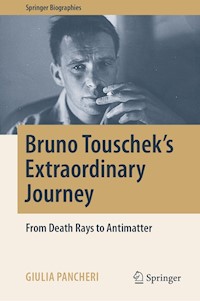 Bruno Touschek's Extraordinary Journey - Giulia Pancheri - E-Book