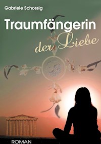 Traumfängerin der Liebe - Gabriele Schossig - E-Book