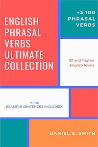 English Phrasal Verbs Ultimate Collection - Daniel B. Smith - E-Book
