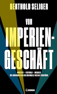 Vom Imperiengeschäft - Berthold Seliger - E-Book