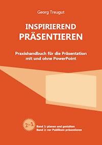 Inspirierend präsentieren - Georg Treugut - E-Book