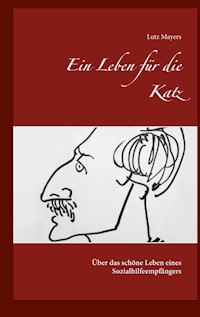 Ein Leben für die Katz - Lutz Mayers - E-Book