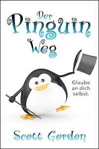 Der Pinguin Weg - Scott Gordon - E-Book
