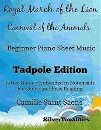 Royal March of the Lion Carnival of the Animals Beginner Piano Sheet Music Tadpole Edition - SilverTonalities - E-Book