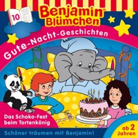 Benjamin Blümchen, Gute-Nacht-Geschichten, Folge 10: Das Schoko-Fest beim Tortenkönig - Vincent Andreas - Hörbuch