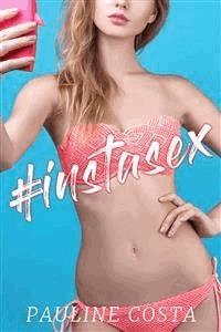 #Instasex - Pauline Costa - E-Book