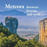 Meteora - between heaven and earth - Michael Mitrovic - E-Book