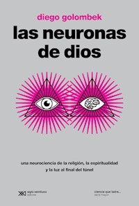 Las neuronas de Dios - Diego Golombek - E-Book