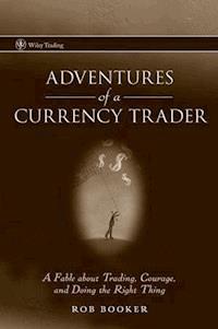 Adventures of a Currency Trader - Rob Booker - E-Book