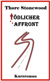 Tödlicher Affront - Thore Stonewood - E-Book