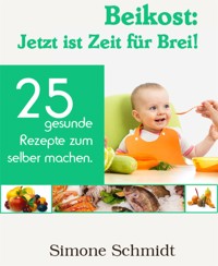 Beikost - Simone Schmidt - E-Book