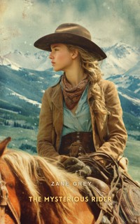 The Mysterious Rider - Zane Grey - E-Book