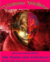 Die Farbe der Unschuld - Von Werwölfen und anderen Gestaltwandlern Band 5 - Hermann Schladt (Hrsg.) - E-Book