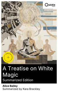 A Treatise on White Magic (Summarized Edition) - Alice Bailey - E-Book