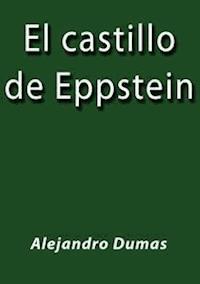 El castillo de Eppstein - Alejandro Dumas - E-Book