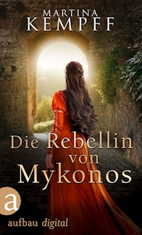 Die Rebellin von Mykonos - Martina Kempff - E-Book