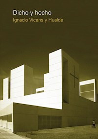 Dicho y hecho - Ignacio Vicens y Huarte - E-Book