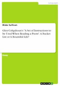 Glen Colquhoun's "A Set of Instructions to be Used When Reading a Poem". A Bucket List or A Bountiful Life? - Blake Sullivan - E-Book
