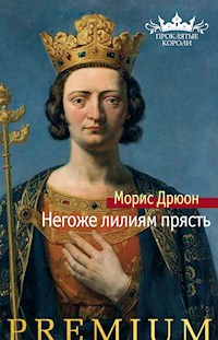 Негоже лилиям прясть - Морис Дрюон - E-Book
